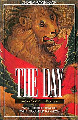Day of Christ's Return: What the Bible Teaches, What You Need to Know