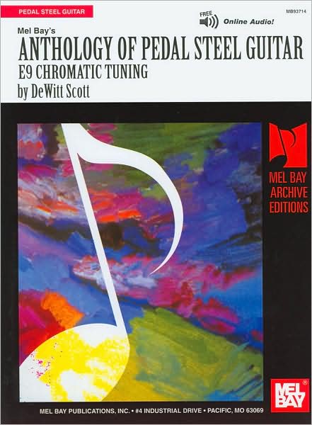 Anthology of Pedal Steel Guitar: E9 Chromatic Tuning (Archive Editions Series)