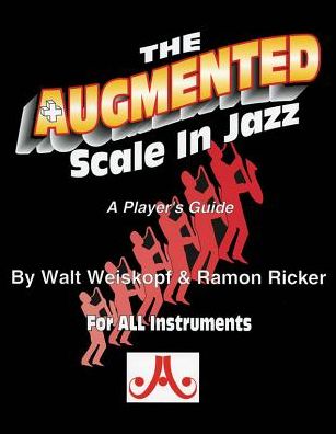 The Augmented Scale in Jazz: A Players Guide
