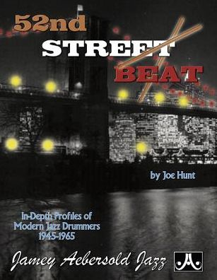 52nd Street Beat: In-Depth Profiles of Modern Jazz Drummers 1945-1965
