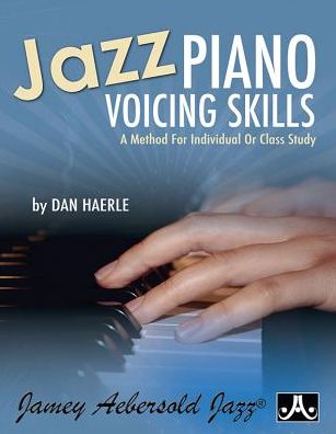 Jazz Piano Voicing Skills: A Method for Individual or Class Study