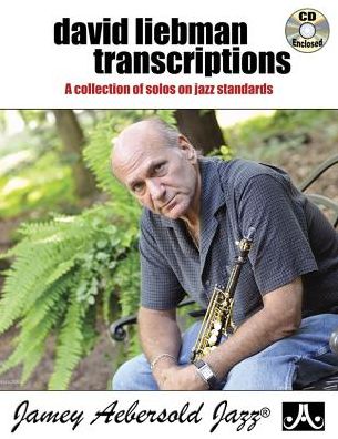 David Liebman Transcriptions - A Collection of Solos on Jazz Standards - Bk/CD