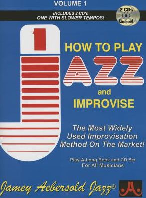 Volume 1, How to Play Jazz and Improvise: Revised 6th Edition
