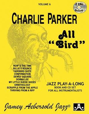 Volume 6 - Charlie Parker All Bird