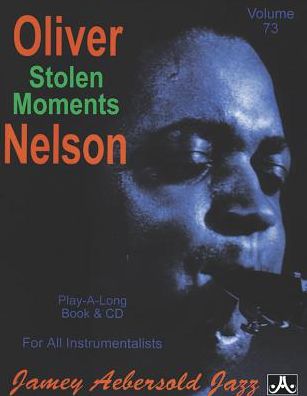 Volume 73 - Stolen Moments Oliver Nelson Favorites