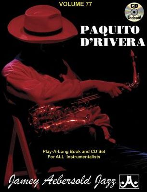 Volume 77 - Paquito D'Rivera Latin, Brazilian, Caribbean, Jazz
