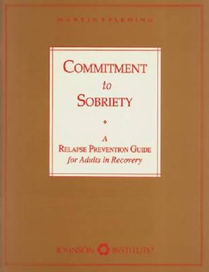 Commitment to Sobriety: A Relapse Prevention Guide for Adults in Recovery