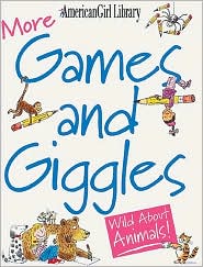 More Games and Giggles: Wild about Animals! (American Girl Library Series)