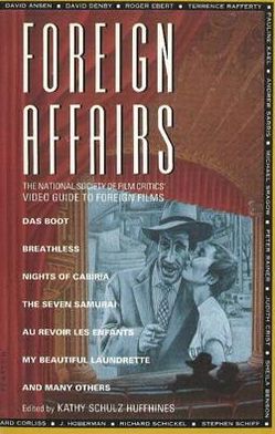 Foreign Affairs: The National Society of Film Critics' Video Guide to Foreign Films
