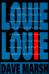 Louie Louie; The History and Mythology of the World's Most Famous Rock 'n' Roll Song ...