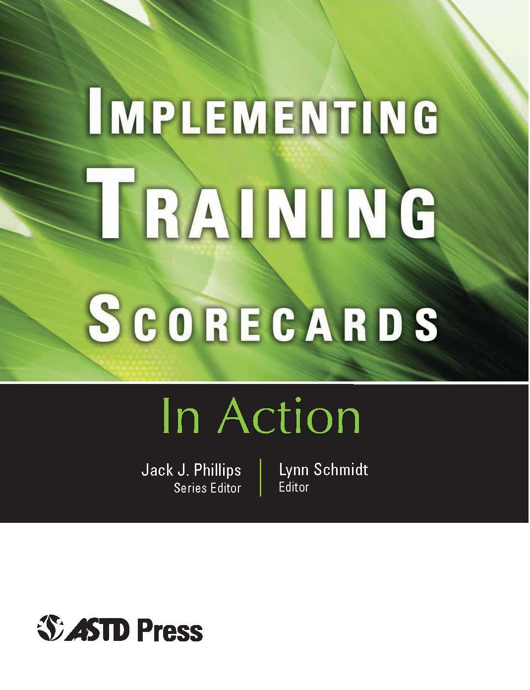 Implementing Training Scorecards: Eight Case Studies from the Real World of Training