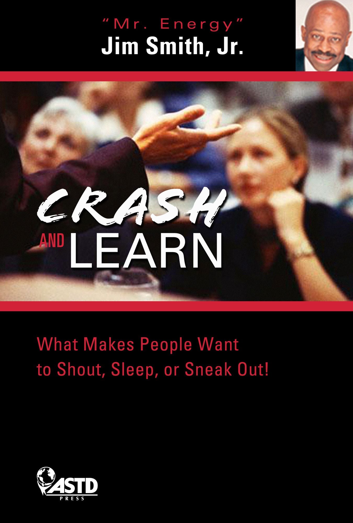 Crash and Learn: 600+ Road-Tested Tips to Keep Audiences Fired up and Engaged!
