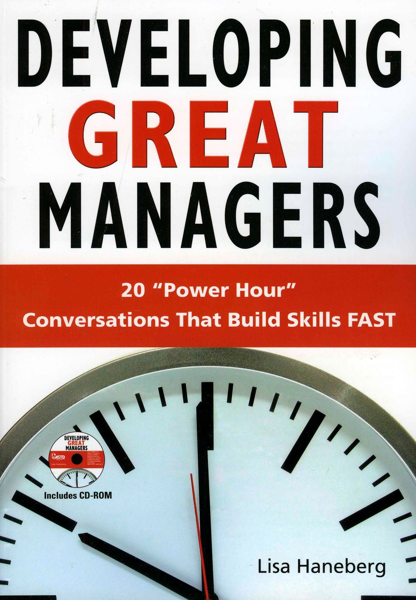 Developing Great Managers: 20 Power Hour Conversations that Build Skill FAST