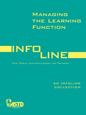 Managing the Learning Function: An Infoline Collection
