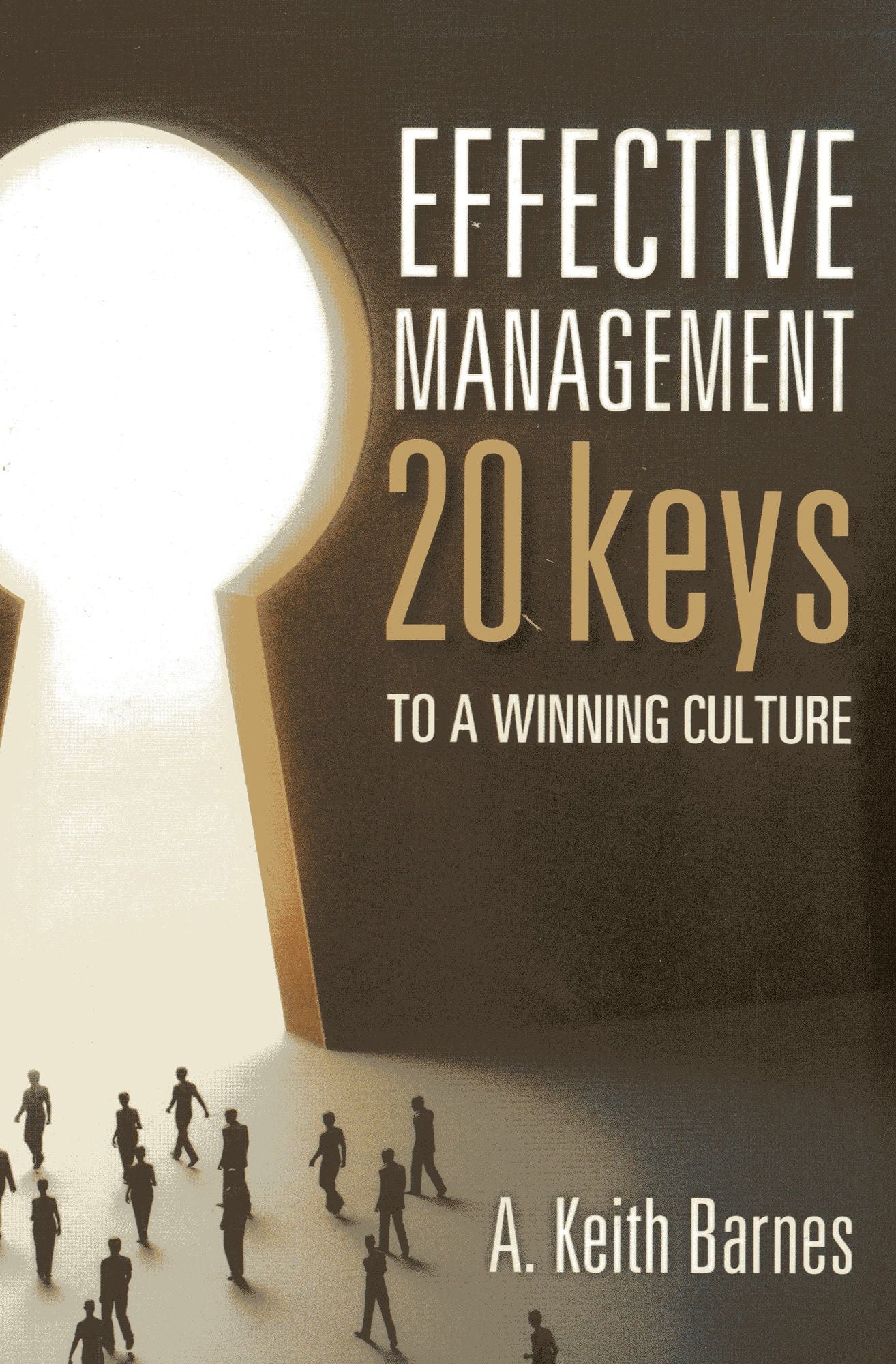 Effective Management: 20 Keys to a Winning Culture