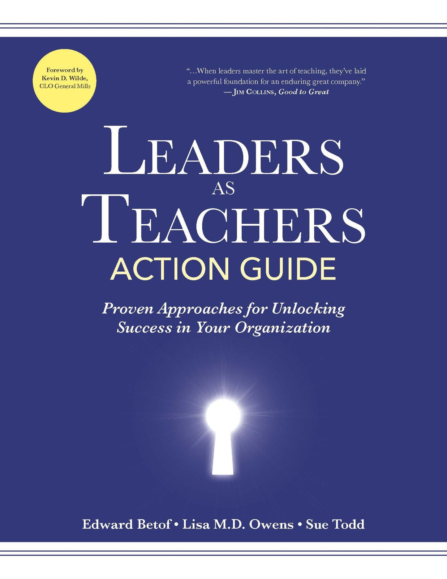 Leaders as Teachers Action Guide: Practical Approaches for Unlocking Success in Your Organization