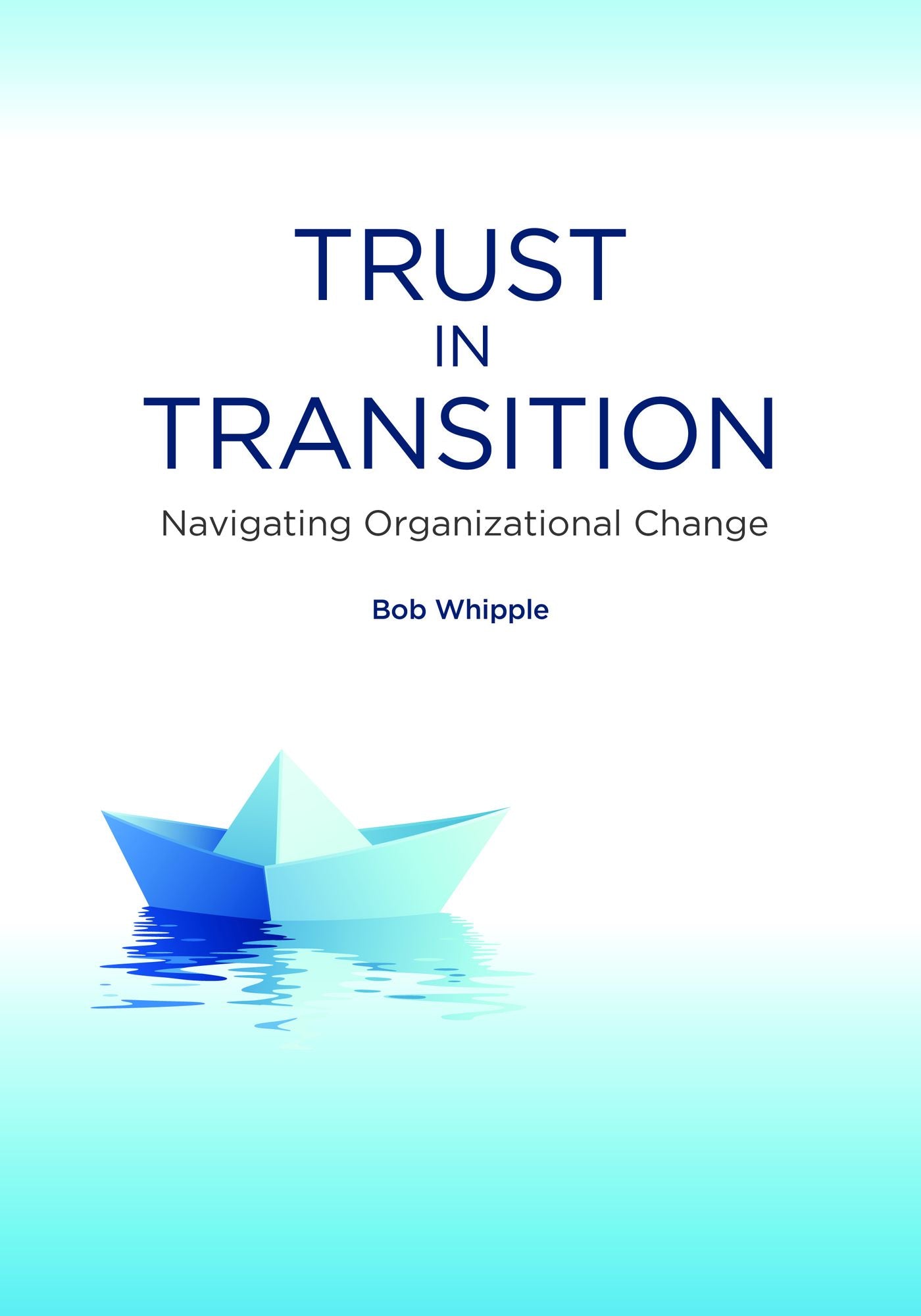Trust in Transition: Navigating Organizational Change