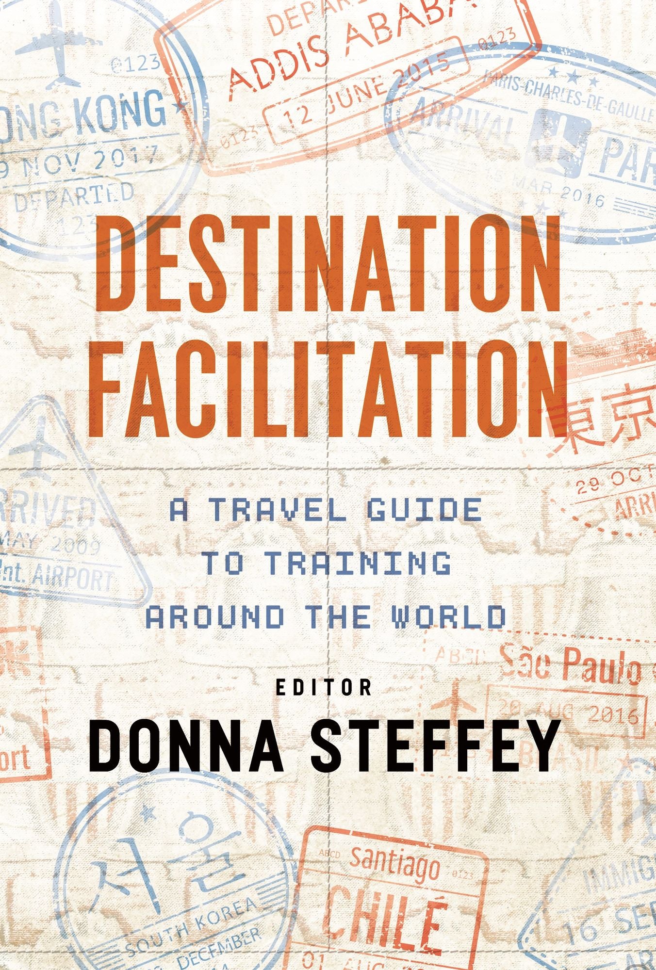 Destination Facilitation: A Travel Guide to Training Around the World
