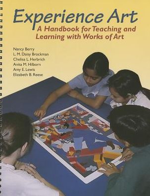 Experience Art: A Handbook for Teaching and Learning with Works of Art
