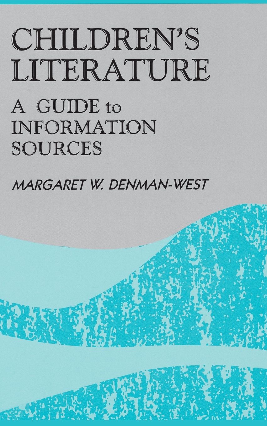 Children's Literature: A Guide to Information Sources