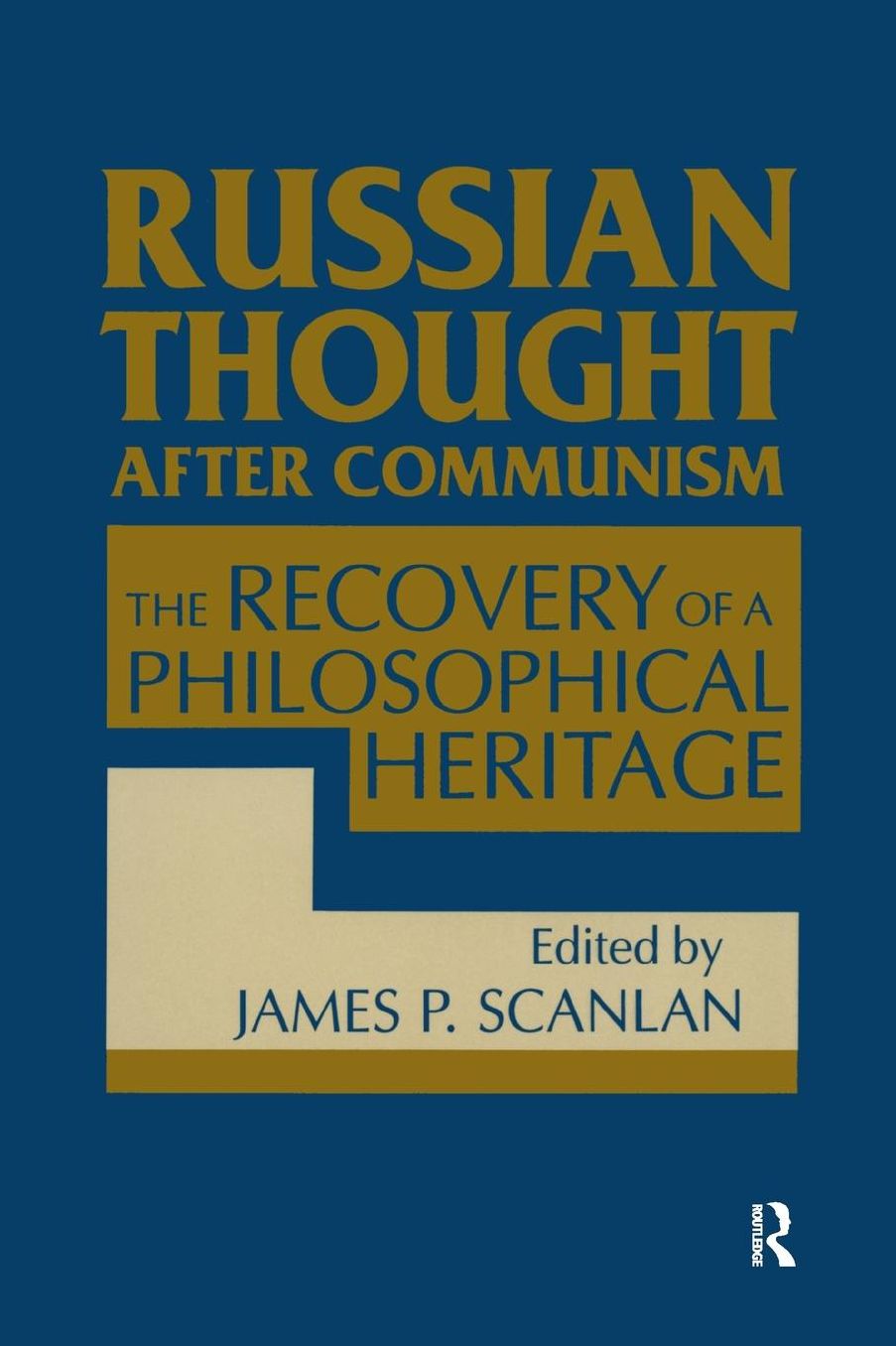 Russian Thought After Communism: The Rediscovery of a Philosophical Heritage