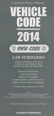 California Peace Officers' Vehicle Code 2014 Qwik-Code California Edition