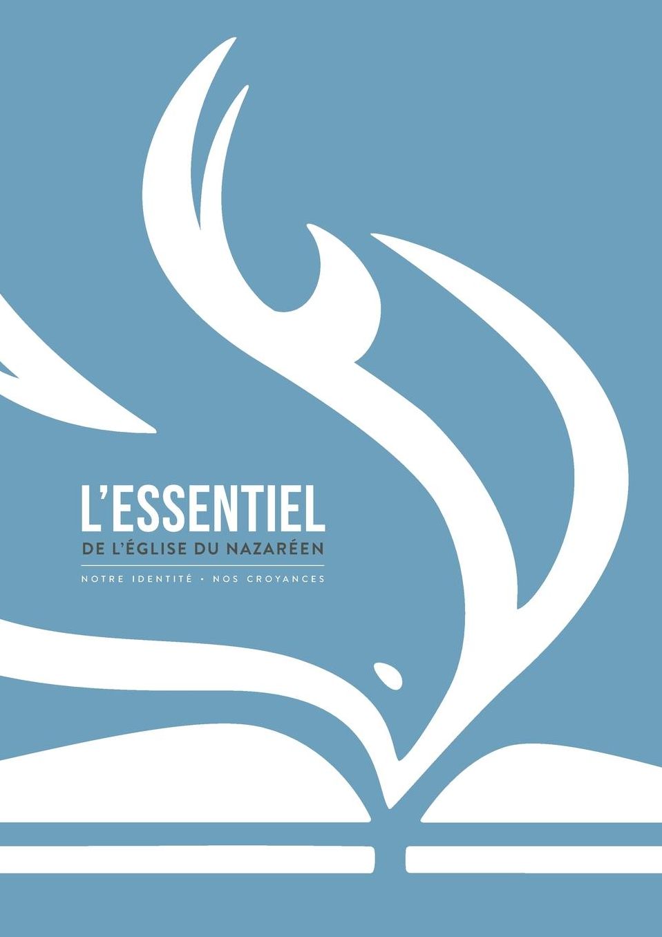 L'éssentiel de l'Église du Nazaréen: notre identité - nos croyances