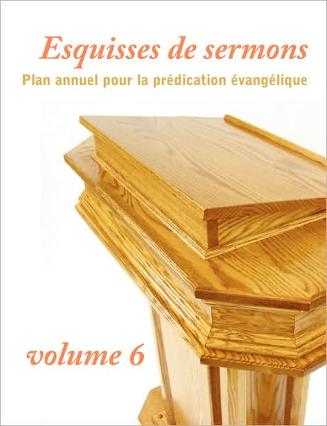 Esquisses De Sermons, Volume 6