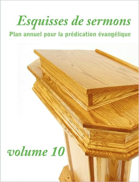 Esquisses De Sermons, Vol. 10 (French Edition)