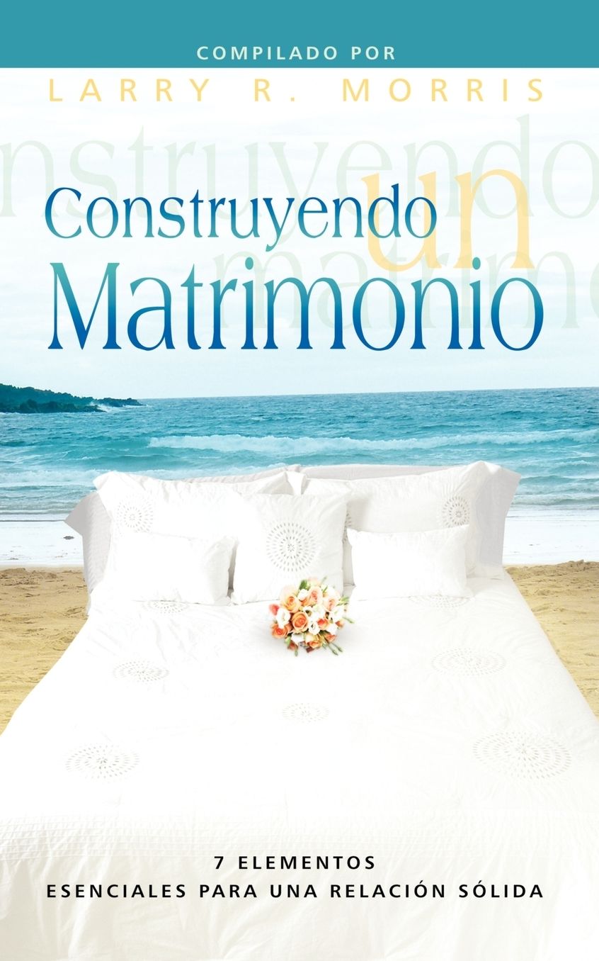 Construyendo Un Matrimonio (Spanish