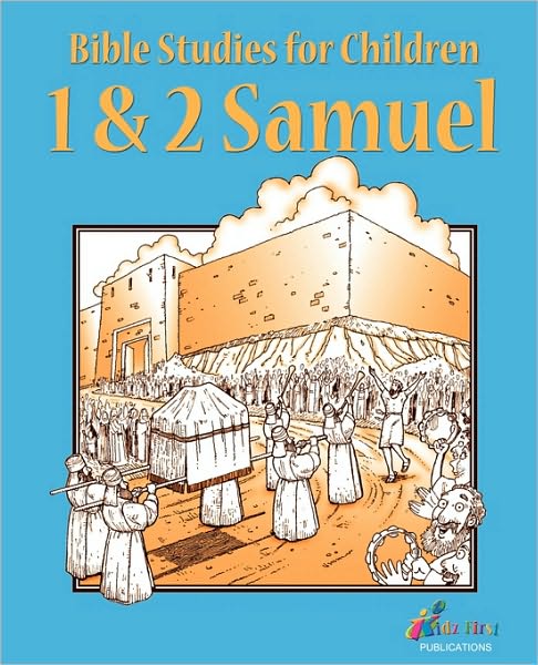 Bible Studies for Children: 1 and 2 Samuel (KidzFirst Publications)