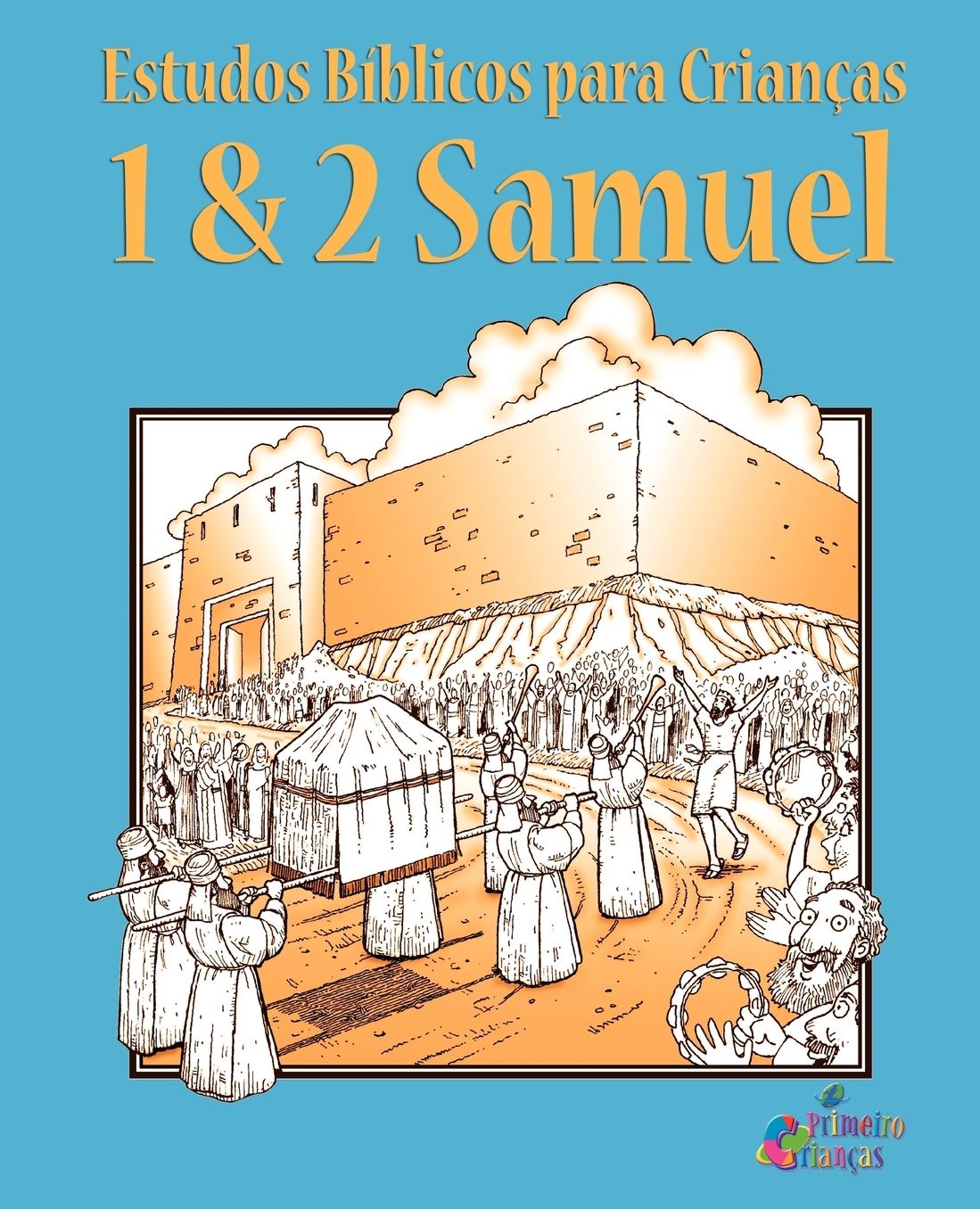 Estudos Bíblicos para Crianças: 1 & 2 Samuel (Português)