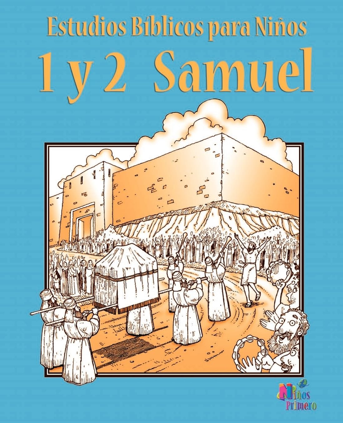 ESTUDIOS BIBLICOS PARA NINOS: 1 y 2 Samuel (Espa ol)