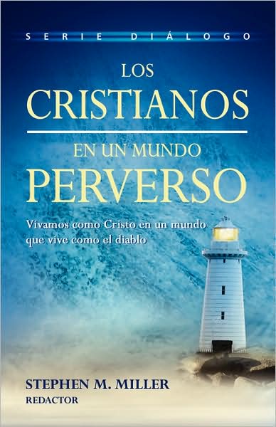 Cristianos En Un Mundo Perverso, Los