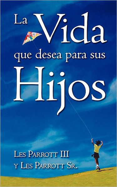 Vida Que Desea Para Sus Hijos, La