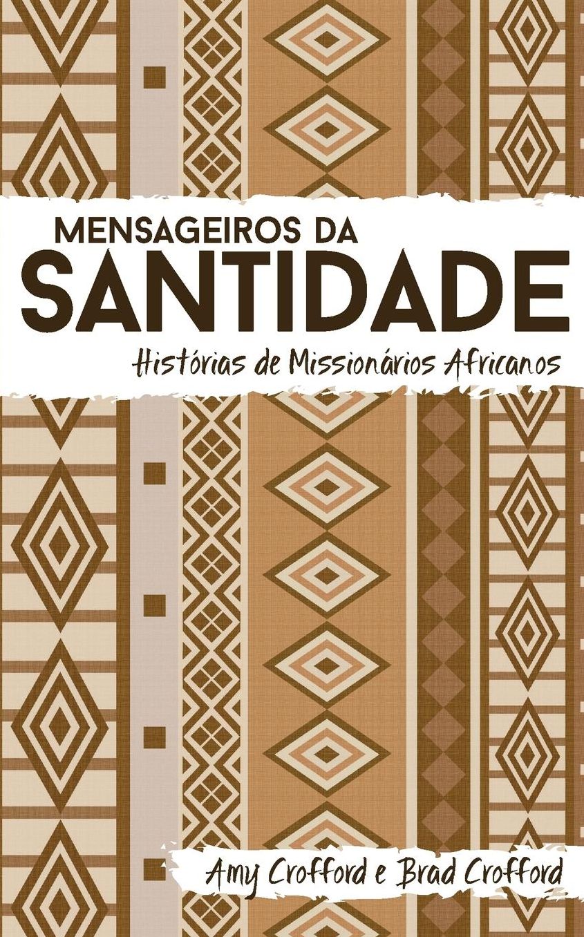 Mensageiros da Santidade: Histórias de Missionários Africanos
