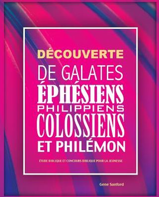 Découverte de Galates, Éphésiens, Philippiens, Colossiens et Philémon: Étude biblique et concours biblique pour la jeunesse