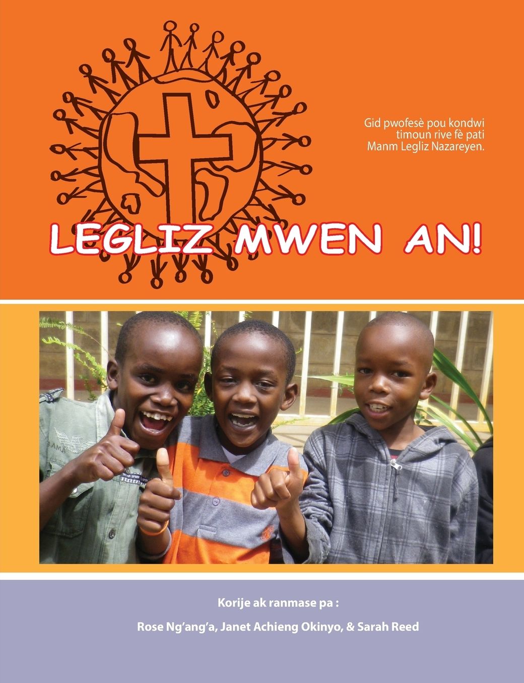 Legliz mwen an!: Gid pwofesè pou kondwi timoun rive fè pati manm Legliz Nazareyen