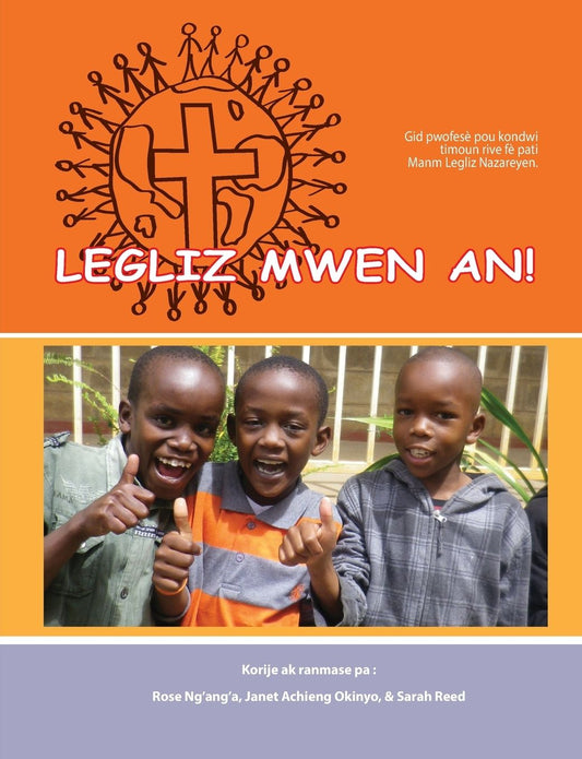 Legliz mwen an!: Gid pwofesè pou kondwi timoun rive fè pati manm Legliz Nazareyen