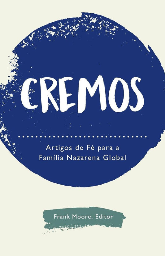 Cremos: Artigos de Fï¿½ para a Famï¿½lia Nazarena Global