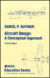 Aircraft Design: A Conceptual Approach (AIAA Education)