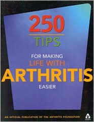 250 Tips for Making Life with Arthritis Easier