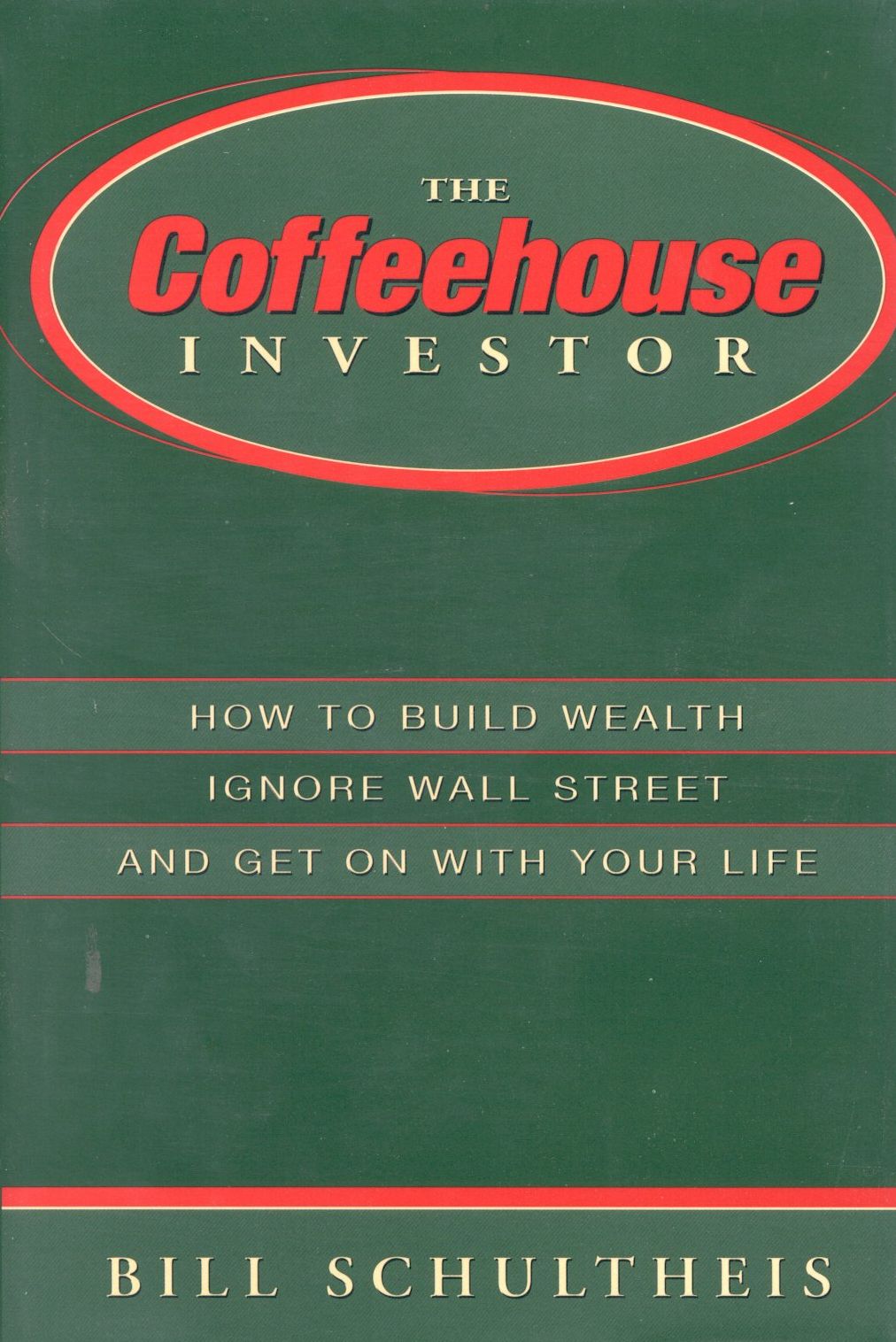 Coffeehouse Investor: How to Build Wealth Ignore Wall Street and Get on with Your Life