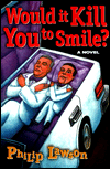 Would It Kill You to Smile?