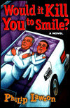 Would It Kill You to Smile?