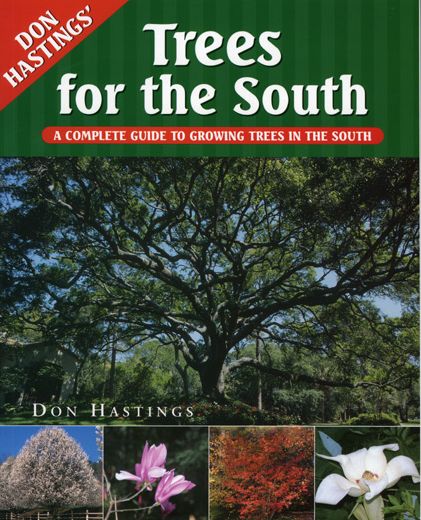 Trees for the South: A Complete Guide to Growing Trees in the South
