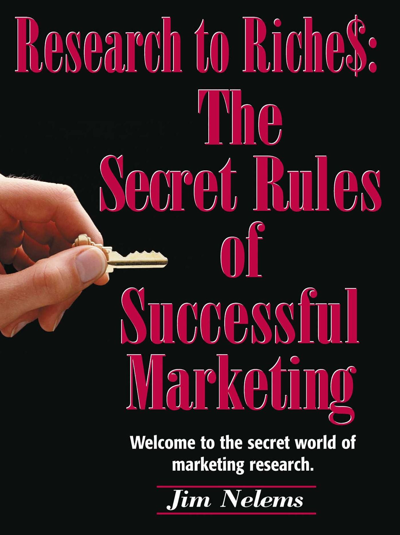 Research to Riches: The Secret Rules of Successful Marketing