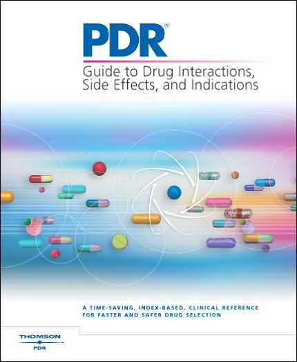 PDR Guide to Drug Interactions, Side Effects and Indications: Formerly PDR Companion Guide