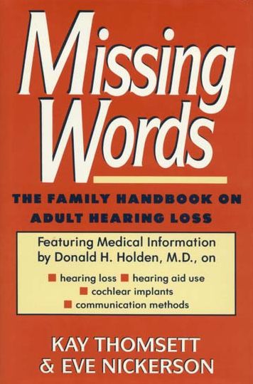 Missing Words: The Family Handbook on Adult Hearing Loss
