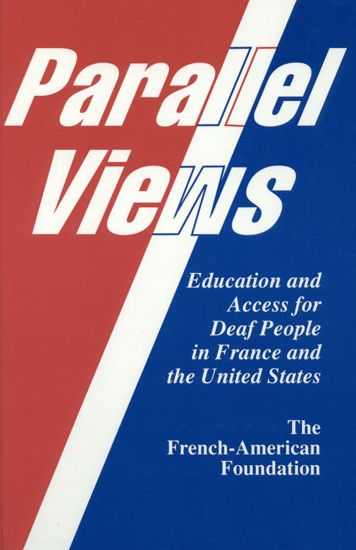 Parallel Views: Education and Access for Deaf People in France and the United States